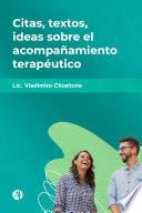 Citas, textos, ideas sobre el acompañamiento terapéutico