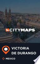 City Maps Victoria de Durango Mexico