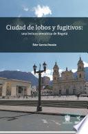Ciudad de lobos y fugitivos