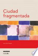 Ciudad fragmentada
