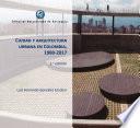 Ciudad y arquitectura urbana en Colombia, 1980-2017