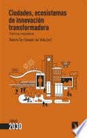 Ciudades, ecosistemas de innovación transformadora