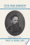 Civil War Surgeon - Biography of James Langstaff Dunn, MD