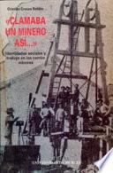 Clamaba un minero así