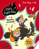 Clara & SuperAlex. Monstruos en la escuela