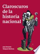 Claroscuros de la historia nacional