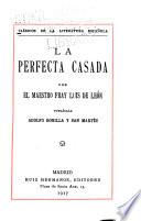 Clásicos de la literatura espanola ...: La perecta casada, por fray Luis [Ponce] de León