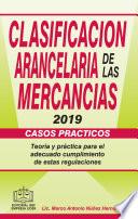 CLASIFICACIÓN ARANCELARIA DE LAS MERCANCÍAS CASOS PRÁCTICOS 2019