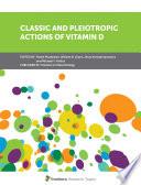 Classic and Pleiotropic Actions of Vitamin D