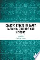 Classic Essays in Early Rabbinic Culture and History