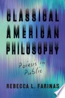 Classical American Philosophy