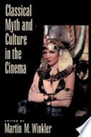Classical Myth & Culture in the Cinema