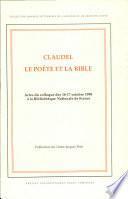 Claudel, le poëte et la Bible