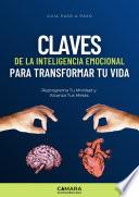 CLAVES DE LA INTELIGENCIA EMOCIONAL PARA TRANSFORMAR TU VIDA