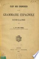 Clef des exercices de la grammaire espagnole schilling