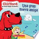 Clifford: Una gran nueva amiga (Big New Friend)