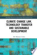 Climate Change Law, Technology Transfer and Sustainable Development