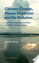 Climate Change, Ozone Depletion And Air Pollution