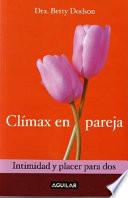 Climax En Pareja. Intimidad Y Placer Para DOS (Orgasms for Two