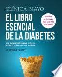 Clínica Mayo. El libro esencial de la diabetes