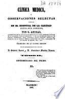 Clínica médica ú observaciones selectas recogidas en el Hospital de la Caridad