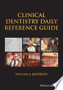Clinical Dentistry Daily Reference Guide