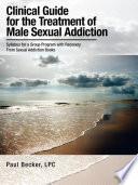 Clinical Guide for the Treatment of Male Sexual Addiction