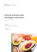 Clinical Nutrition and Oncologic Outcomes, Volume II