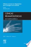 Clínicas reumatológicas de Norteamérica. Volumen 35, número 3 : últimos avances en diagnóstico por la imagen en la artrosis