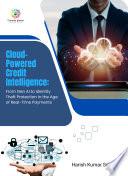 CLOUD-POWERED CREDIT INTELLIGENCE From Gen AI to Identity Theft Protection in the Age of Real-Time Payments