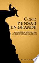 Cmo Pensar En Grande