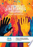 Co-aprendizajes libertarios e incluyentes