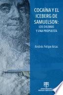 COACAÍNA Y EL ICEBERG DE SAMUELSON: LOS DILEMAS Y UNA PROPUESTA