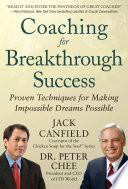 Coaching for Breakthrough Success: Proven Techniques for Making Impossible Dreams Possible