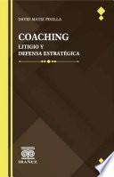 Coaching, litigio y defensa estratégica