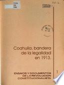 Coahuila, bandera de la legalidad en 1913