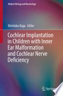 Cochlear Implantation in Children with Inner Ear Malformation and Cochlear Nerve Deficiency