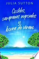 Cocteles, campanas nupciales y locura de verano