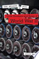 Code Breakers and Spies of World War II
