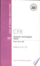 Code of Federal Regulations, Title 33, Navigation and Navigable Waters, PT. 125-199, Revised as of July 1, 2011
