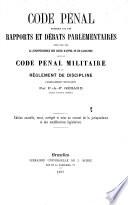 Code pénal expliqué par les rapports et débats parlementaires ainsi que par la jurisprudence des cours d'appel et de cassation