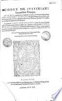 Codex DN. Iustiniani sacratissimi principis, Accursij commentariis, et multorum veterum ac neotericorum iurisprudentum, maximè Antonij Contij, in metropoli Biturigum iuris professoris ordinarij, annotationibus, a titulo vicesimoprimo libri sexti ad duodecimi vsque finem recens illustratus, mendisque quampluris passim repurgatus. Accesserunt his fasti consulares à primis Romanis consulibus vsque ad vltimum imperij Iustiniani annum : quos continenter excipit peculiaris chronologia annorum et consulum ac indicationu[m] imperij Iustiniani, in qua continetur, quas quibus annis leges, quosq[ue] iuris libros promulgarit aut composuerit : eiusdem Contii opera ac studio sedulo digesta. Notae porro literarum prout per totum codicem legendae sunt, statim post indices collocantur. Omnia fideliter & accuratè recognita & emendata
