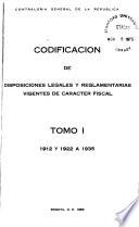 Codificacion de disposiciones legales y regalmantarias vigentes de caracter fiscal y administrativo