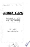 Codificación nacional de todas las leyes de Colombia desde el año de 1821, hecha conforme a la ley 13 de 1912, por la Sala de negocios generales del Consejo de estado