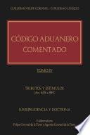 Código Aduanero comentado. Tomo IV
