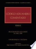 Código Aduanero comentado. Tomo VI