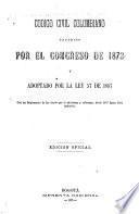 Código civil colombiano expedido por el Congresso de 1873 y adoptado por la Ley 57 de 1887
