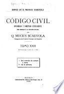 Código civil, comentado y concordado extensamente con arreglo á la nueva edición oficial