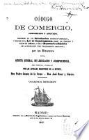 Código de comercio, concordado y anotado, precedido de una introduccion histórico-comparada, y seguido de la Ley de enjuiciamiento sobre los negocios y causas de comercio, y de un repertorio alfabético de la legislacion y del procedimiento mercantil