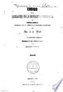 Código de la lejislacion de la República de Nicaragua en Centro-America